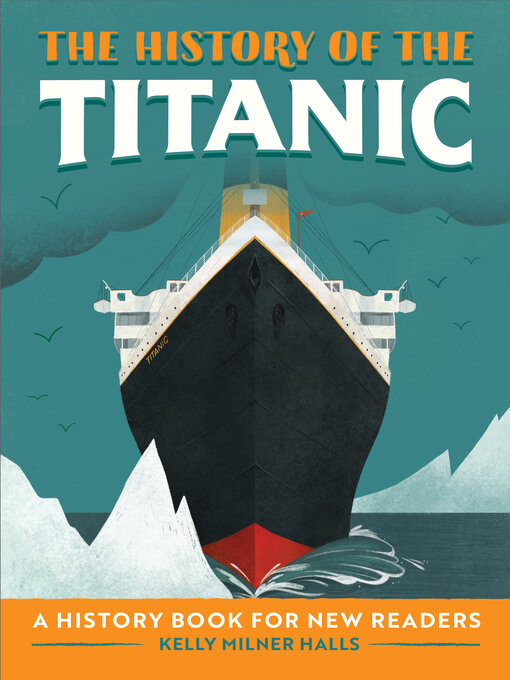 Title details for The History of the Titanic by Kelly Milner Halls - Wait list